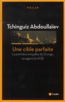 Couverture du livre « Une cible parfaite » de Tchinguiz Abdoullaiev aux éditions Editions De L'aube