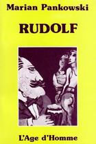 Couverture du livre « Rudolf » de Pankowski Marian aux éditions L'age D'homme