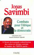 Couverture du livre « Combats pour l'Afrique et la démocratie - Entretiens avec Atsutse Kokouvi Agbobli » de Savimbi Jonas aux éditions Favre