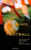 Couverture du livre « ONZE HISTOIRES DE FOOTBALL » de Cela/Bretagne aux éditions Bartillat