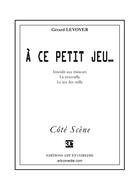 Couverture du livre « À ce petit jeu » de Gerard Levoyer aux éditions Art Et Comedie