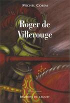 Couverture du livre « Roger de villerouge » de Cosem aux éditions Laquet