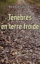 Couverture du livre « Journal Tome 1 : ténèbres en terre froide (1957-1964) » de Charles Juliet aux éditions P.o.l