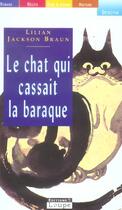 Couverture du livre « Le chat qui cassait la baraque » de Jackson Braun Lilian aux éditions Editions De La Loupe