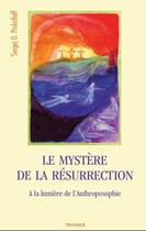 Couverture du livre « Le mystère de la résurrection » de Sergej O. Prokofieff aux éditions Triades