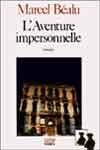 Couverture du livre « L'aventure impersonnelle » de Marcel Bealu aux éditions Phebus