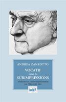 Couverture du livre « Surrimpressions ; vocatif » de Andrea Zanzotto aux éditions Maurice Nadeau