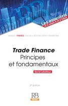 Couverture du livre « Trade finance ; principes et fondamentaux » de David Leboiteux aux éditions Revue Banque