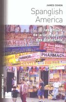 Couverture du livre « Spanglish america ; les enjeux de la latinisation des Etats-Unis » de James Cohen aux éditions Felin