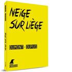 Couverture du livre « Neige sur Liège » de Patrick Dupuis et Agnes Dumont aux éditions Weyrich