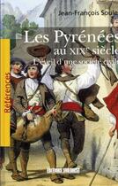 Couverture du livre « Les Pyrénées au XIX siècle ; l'éveil d'une société civile » de Jean-Francois Soulet aux éditions Sud Ouest Editions