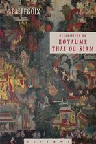 Couverture du livre « Description du royaume thai ou siam » de Jean-Baptiste Pallegoix aux éditions Olizane
