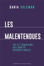 Couverture du livre « Les malentendues : foi et féminisme : des droits réconcilliables » de Dania Suleman aux éditions Remue Menage