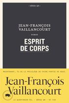 Couverture du livre « Esprit de corps » de Vaillancourt J-F. aux éditions Le Quartanier