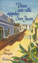 Couverture du livre « Dans une ville appelée San Juan » de René Marqués aux éditions L'harmattan