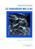 Couverture du livre « Le chirurgien mis à nu » de Michael Hartnett aux éditions Creaphis