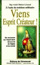 Couverture du livre « Viens, esprit createur - a l'aube du troisieme millenaire. dix rencontres sur l'esprit saint dans la » de  aux éditions Emmanuel