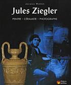 Couverture du livre « Jules Ziegler » de Jacques Werren aux éditions La Reinette