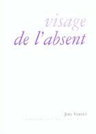 Couverture du livre « Visage de l'absent » de Joel Vernet aux éditions Escampette