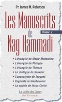 Couverture du livre « Les manuscrits de Nag Hammadi Tome 1 » de James M. Robinson aux éditions Jardin Des Livres