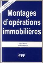 Couverture du livre « Montages d'opérations immobilières (5e édition) » de Francois Petit et Aldo Sevino aux éditions Efe
