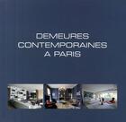 Couverture du livre « Demeures contemporaines à Paris » de Wim Pauwels aux éditions Beta-plus