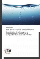 Couverture du livre « Les bioreacteurs a membranes » de Pollet-S aux éditions Presses Academiques Francophones