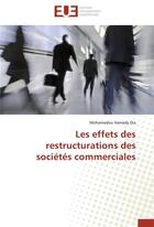 Couverture du livre « Les effets des restructurations des sociétés commerciales » de Mohamadou Hamady Dia aux éditions Editions Universitaires Europeennes