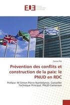 Couverture du livre « Prevention des conflits et construction de la paix: le pnud en rdc » de Pilo-C aux éditions Editions Universitaires Europeennes