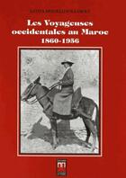 Couverture du livre « Les voyageuses occidentales au Maroc 1860-1956 » de Latifa Benjelloun-Laraoui aux éditions Eddif Maroc