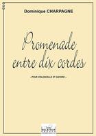 Couverture du livre « Promenade entre dix cordes pour violoncelle et guitare » de Charpagne Dominique aux éditions Delatour