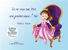 Couverture du livre « Je ne veux pas être une princesse ! na ! » de Valerie Warin aux éditions La Plume De L'argilete