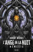 Couverture du livre « Les chroniques de Kylar Tome 1 : L'ange de la nuit : Némésis » de Brent Weeks aux éditions Bragelonne