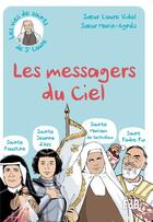 Couverture du livre « Les messagers du ciel : sainte Faustine, sainte Jeanne d'Arc, sainte Maryam de Bethleem, saint Padre Pio » de Soeur Laure Vidal et Soeur Marie-Agnes aux éditions Des Beatitudes