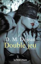 Couverture du livre « Double jeu » de D. M. Dejean aux éditions Presses Litteraires