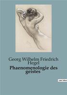 Couverture du livre « Phaenomenologie des geistes » de Hegel G W F. aux éditions Shs Editions