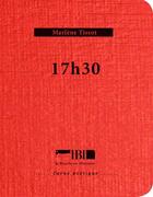 Couverture du livre « 17h30 » de Marlene Tissot aux éditions La Boucherie Litteraire