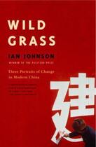 Couverture du livre « Wild grass: China's revolution from below » de Ian Johnson aux éditions Adult Pbs