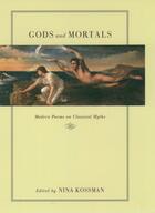 Couverture du livre « Gods and Mortals: Modern Poems on Classical Myths » de Nina Kossman aux éditions Oxford University Press Usa