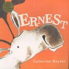 Couverture du livre « ERNEST » de Catherine Rayner aux éditions Pan Macmillan