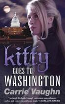 Couverture du livre « Kitty Goes to Washington » de Carrie Vaughn aux éditions Orion Digital