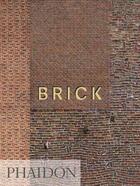 Couverture du livre « Brick » de William Hall aux éditions Phaidon Press