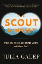 Couverture du livre « THE SCOUT MINDSET - WHY SOME PEOPLE SEE THINGS CLEARLY AND OTHERS DON''T » de Julia Galef aux éditions Portfolio