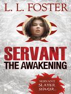 Couverture du livre « Servant: The Awakening » de Foster L L aux éditions Penguin Group Us