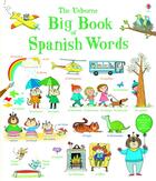 Couverture du livre « Big book of spanish words » de Mairi Mackinnon aux éditions Usborne
