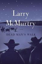 Couverture du livre « Dead Man's Walk » de Larry Mcmurtry aux éditions Simon & Schuster