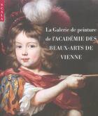 Couverture du livre « La galerie des peintures de l'academie des beaux-arts de vienne » de  aux éditions Scala