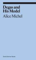 Couverture du livre « Degas and his model » de Michel Alice aux éditions David Zwirner