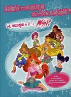 Couverture du livre « Winx Club ; la musique de A...à Winx ; ballade romantique ou rock endiablé ? » de  aux éditions Le Livre De Poche Jeunesse