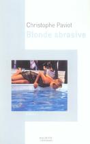Couverture du livre « Blonde abrasive » de Christophe Paviot aux éditions Hachette Litteratures